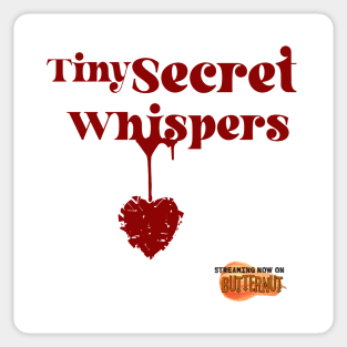 TINY SECRET WHISPERS - ONLY ON BUTTERNUT STREAMING Sticker